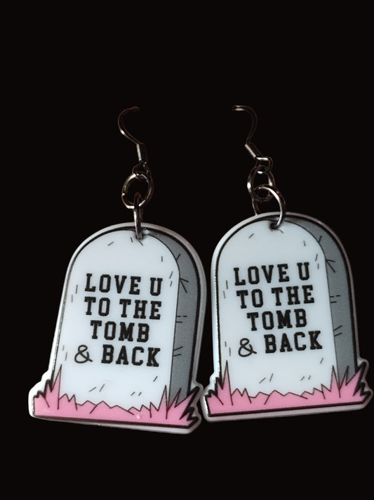 Love U To The Tomb & Back Earrings